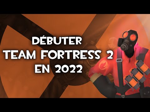 DÉBUTER TEAM FORTRESS 2 EN 2022 (GUIDE/AVIS)