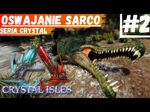 🦕 Oswajanie Sarco i Ruszamy z Craftowaniem w ARK Survival Evolved PL Crystal Isles #2