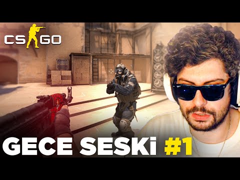 Gece Seski #1 | Ekip ile Counter-Strike: Global Offensive | Hype