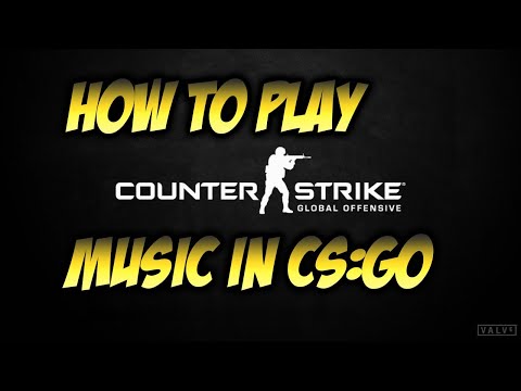 HOW TO PLAY MUSIC IN CSGO | COUNTER-STRIKE: GLOBAL OFFENSIVE