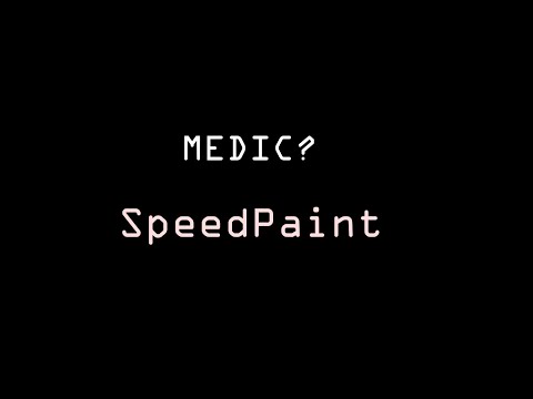 Medic? SpeedPaint (Team Fortress 2)