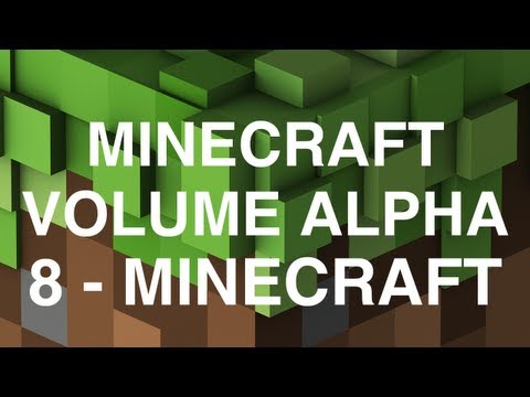 Minecraft Volume Alpha – 8 – Minecraft