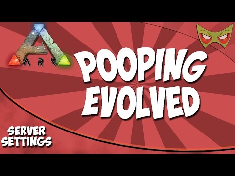 Pooping Evolved Server Settings – Ark Survival Evolved