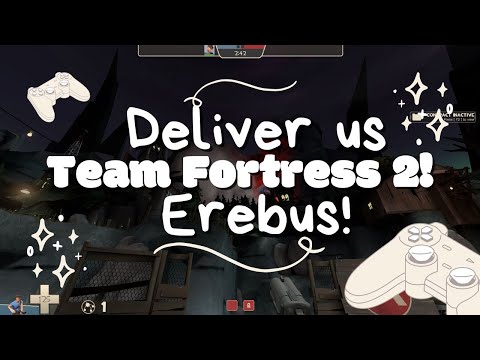 Team Fortress 2: Deliver us Erebus!