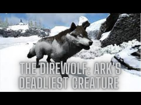 Why Direwolves are the Deadliest Creatures in Ark Survival Evolved